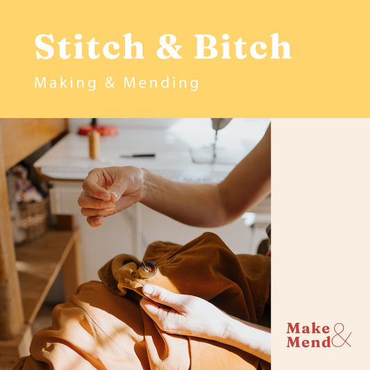 Stitch & Bitch - Making & Mending